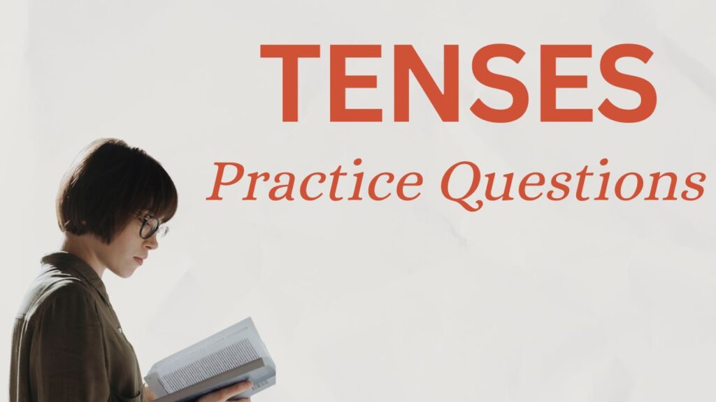 Practice 10 Important Tense Questions